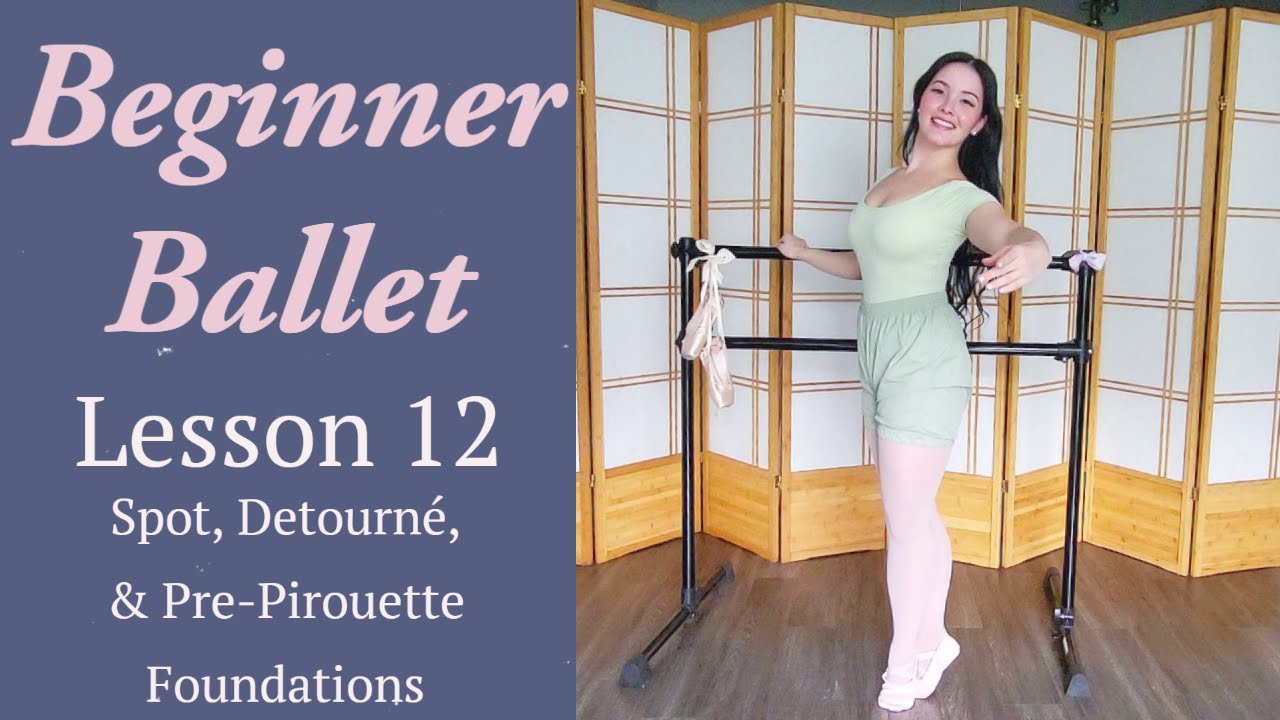 Beginner Ballet Lesson 12: How to Spot, Detourné, & Pre-Pirouette Foundations | Free Ballet Class
