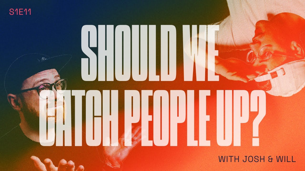 Video thumbnail for Should we catch people up?