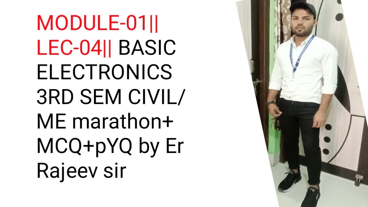 MODULE-01|| LEC-04|| BASIC ELECTRONICS 3RD SEM CIVIL/ME #B-TECH AKU ...