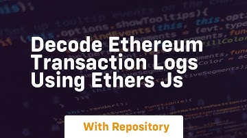 decode ethereum transaction logs using ethers js