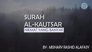 Surah Al-Kautsar dan Terjemahannya - Mishary Rashid Alafasy