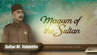 Maqam of the Sultan Mehmed Vahdettin - Bahar Alîhesi Ol Seyre Başla Gül-zarı