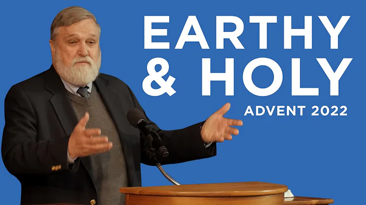 Earthy & Holy Advent 2022 | Douglas Wilson