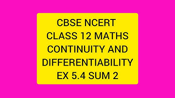 CBSE NCERT CLASS 12 MATHS CONTINUITY & DIFFERENTIABILITY EX 5.4 SUM 2 (SOLUTION IN TAMIL)