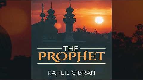 The Prophet - Kahlil Gibran (Full Audiobook)