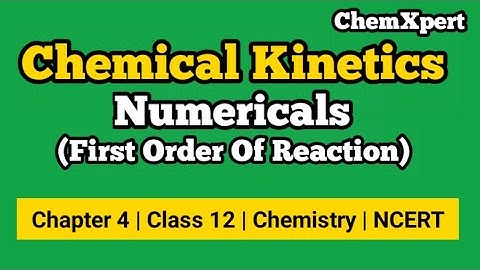 Numericals on First Order Reaction |Chapter 4 Chemical Kinetics | Class 12 Chemistry