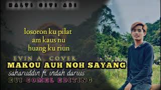 Makou auh noh sayang_saharuddin ft indah darius_cover_evin a