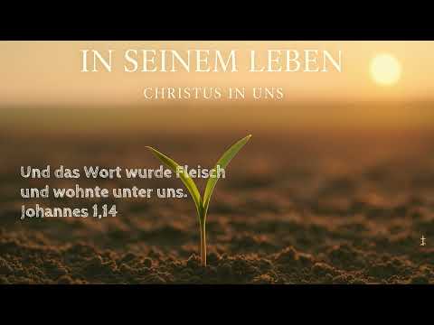 In seinem Leben (Christus in Dir)