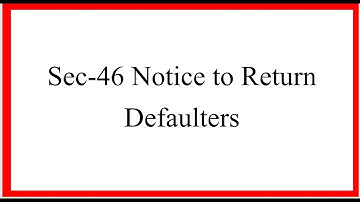 90-SEC-46 INTRODUCTION AND GST Notice | Return Defaulter Notice U/s 46 of CGST Act | Form GSTR-3A