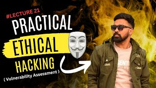Practical Ethical Hacking Lecture -21 | Vulnerability Assessment Lab #live