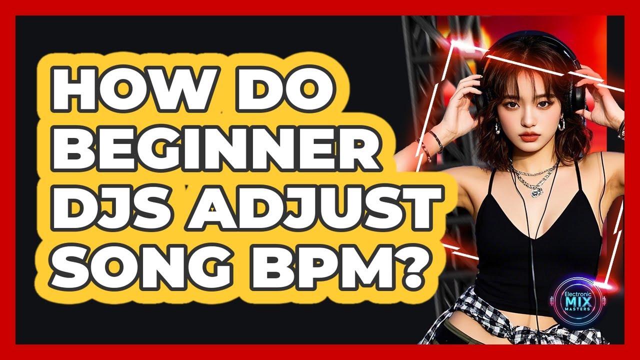 How Do Beginner DJs Adjust Song BPM?