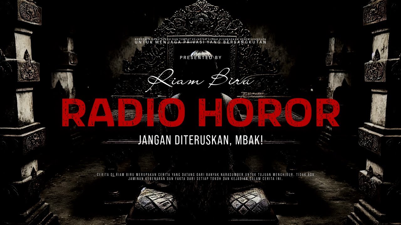 RADIO HOROR - JANGAN DITERUSKAN MBAK! | EP068 - Riam Biru