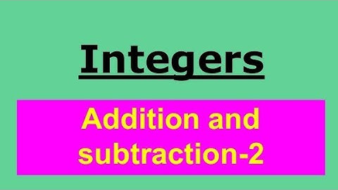 Integers (Addition and Subtraction) -Part-2