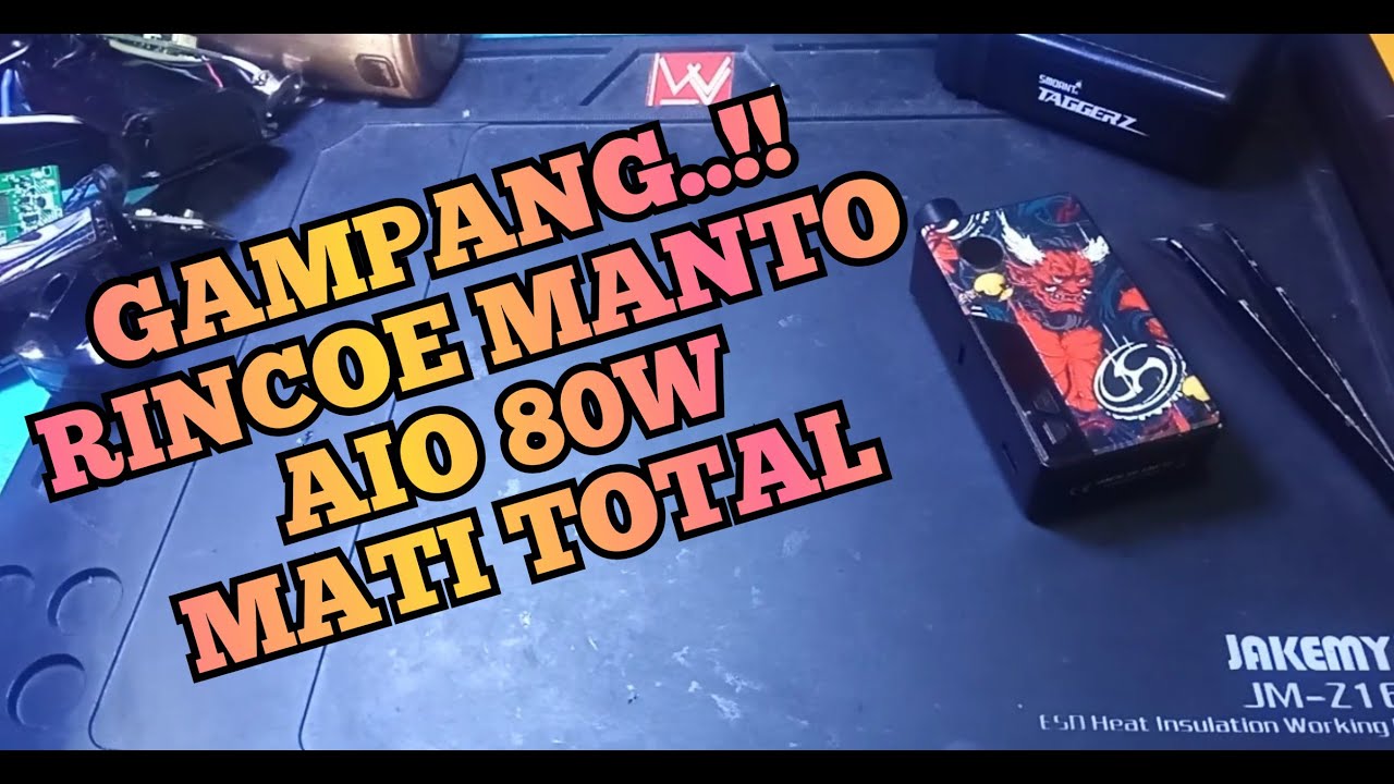 cara GAMPANG..!! Atasi Mod Rincoe Manto AIO 80w mati total
