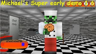 Michael's Super early demo 1.6 - Baldi's Basics Mod