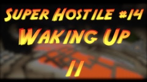 AD|DA: Super Hostile #14 - Waking Up - Episode 11