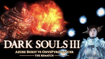 Dark Souls 3 PvP Uploader Battles | Revan619 - The Onyx Pyromancer | Sorcery vs Pyromancy