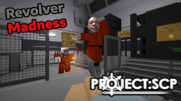 The P:SCP Revolver MADNESS(Roblox Project: SCP)