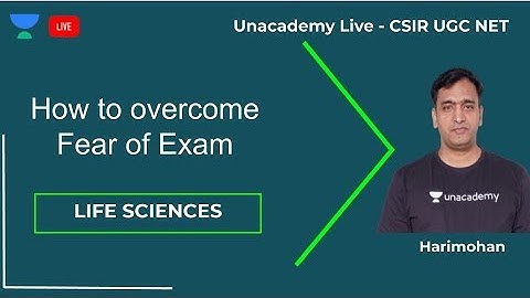 How to overcome Fear of Exam | Life Sciences | CSIR UGC NET | Harimohan