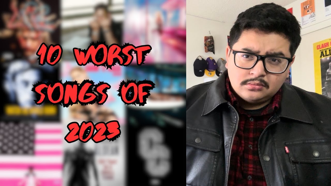 Top 10 Worst Songs of 2023 YouTube