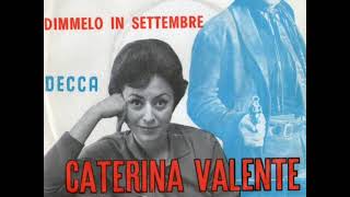 Dimmelo in Settembre - Caterina Valente