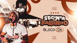 FABINHO - Meu amor maior, Luz do desejo, Resumo da felicidade… - Segunda do Fabinho - Bloco 4