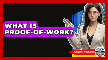 What Is Proof-of-Work? - Learn About Libertarianism