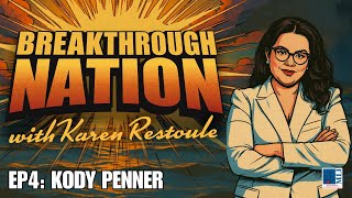 BREAKTHROUGH NATION | SERIES 1 | EPISODE 4 | GUEST: KODY PENNER| FULL INTERVIEW