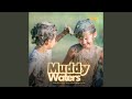 Muddy Waters
