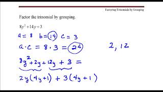 Use the method of grouping to factor the trinomial 8y2+14y+3.