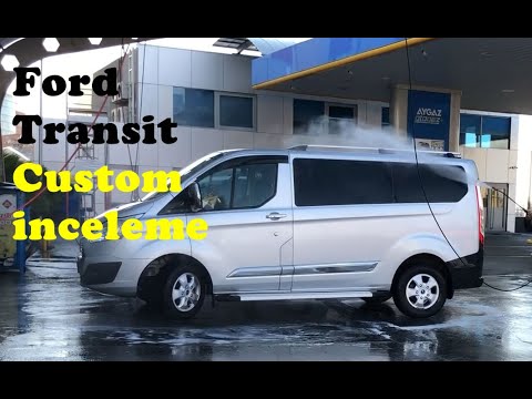 Ford Transit Custom Delux 310 S 2017 Model İnceleme Sürüş Anlatım ve Detaylar