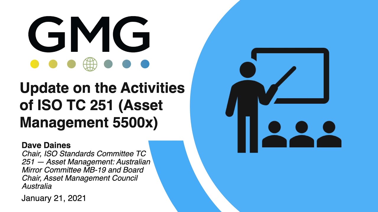 GMG Event: Update on the activities of ISO TC 251 (Asset Management ...