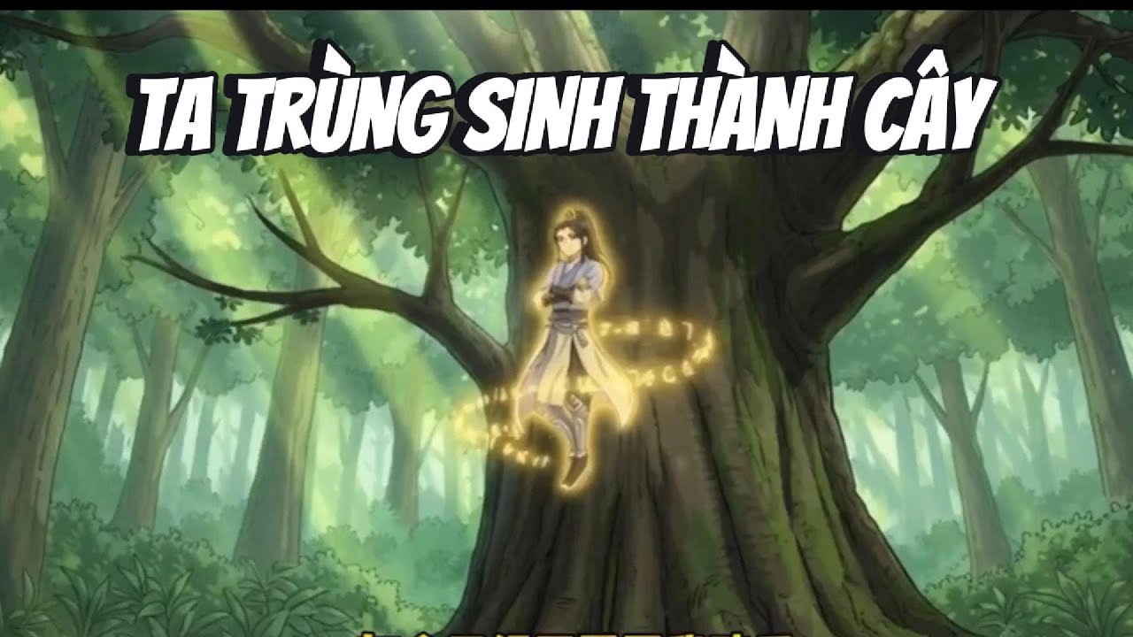 Full Verson ll TA TRÙNG SINH THÀNH CÂY || Zec Vietsub