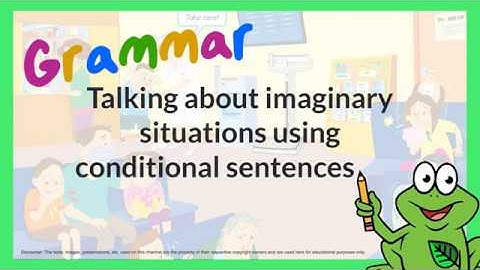 Grammar | Talking about imaginary situations using conditional sentences | 6BU3 2