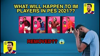What will happen to ICONIC MOMENT players in PES 2021?? Will they be removed??