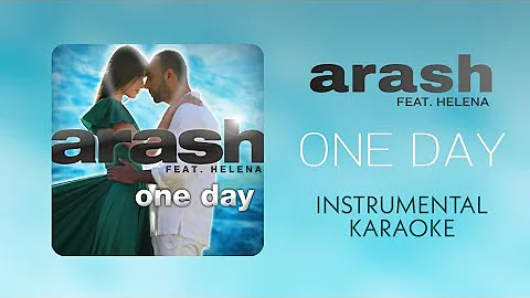 Arash feat. Helena - One Day ( Instrumental/Karaoke 99% ) HQ