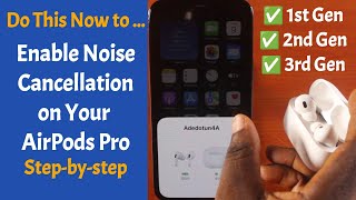 How to Enable Noise Cancellation on AirPods Pro