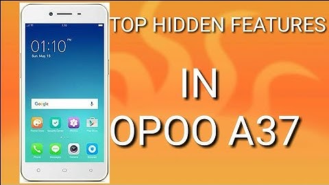 HOW TO Top Hidden Features IN OPPO A37F