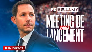 GRAND MEETING DE LANCEMENT - FX BELLAMY