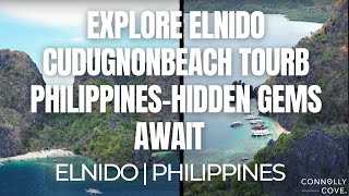 Explore ElNido CudugnonBeach TourB Philippines – Hidden Gems Await | Things To Do In Philippines