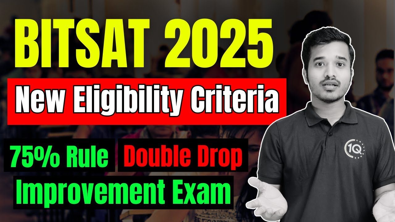 BITSAT 2025 Eligibility Criteria | New Changes this Year | BITS Pilani Admission Process | BITSAT