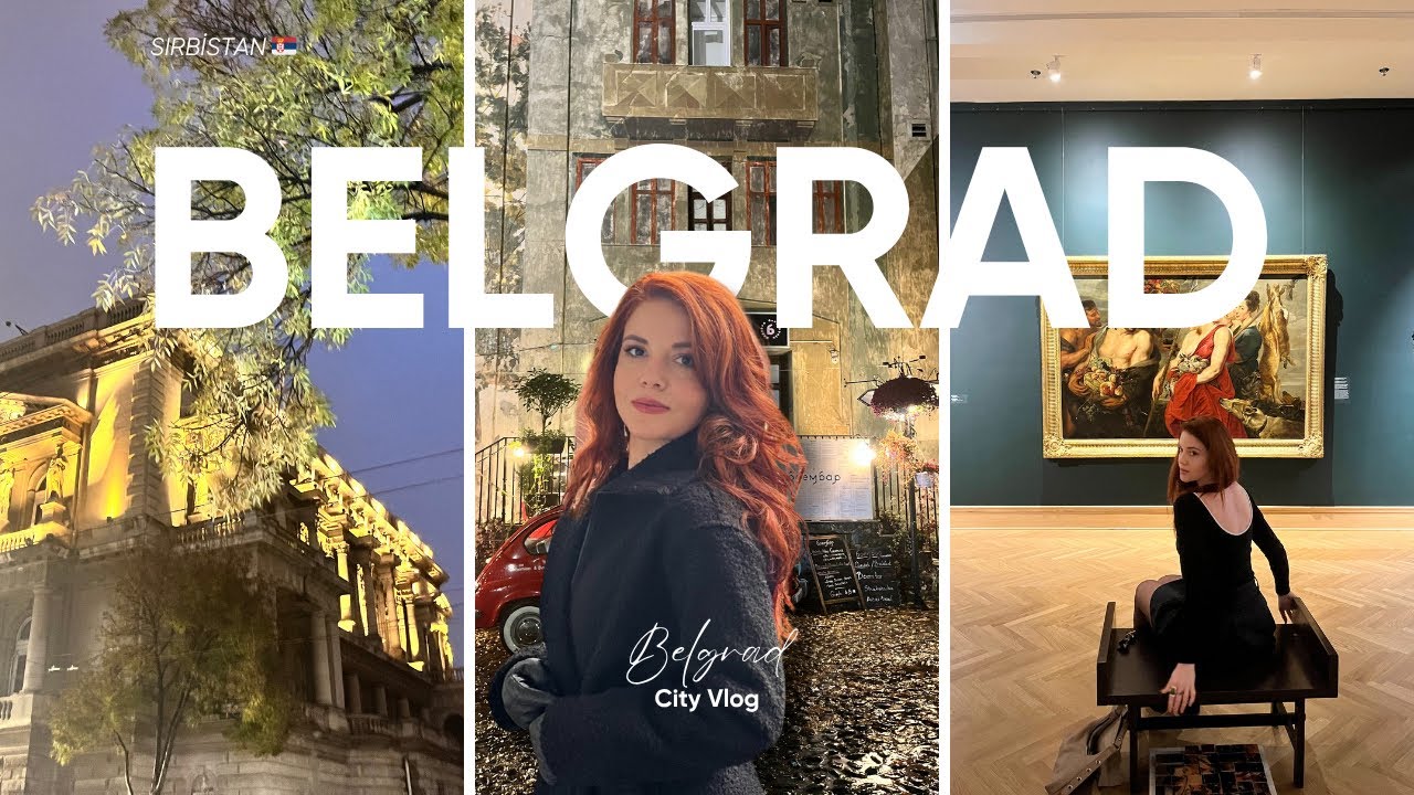 Belgrad’da 4 Gün – Gitmeden Önce Mutlaka İzleyin! 
