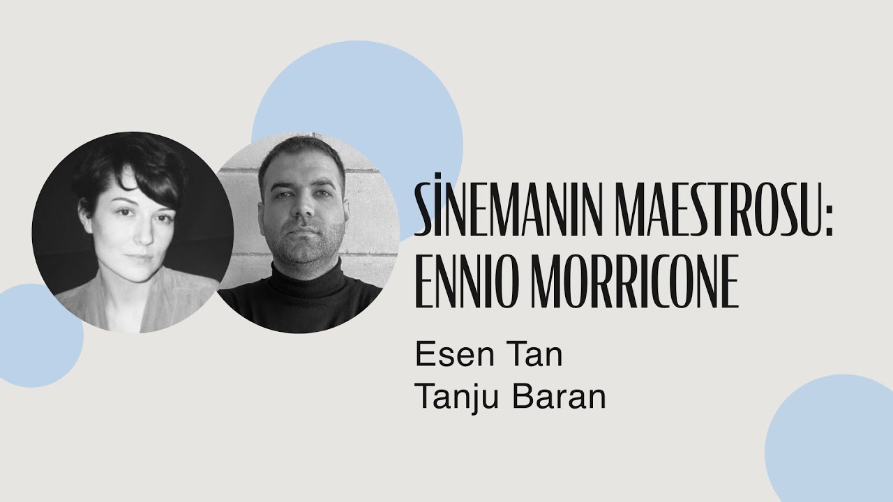 Esen Tan-Tanju Baran l Sinemanın Maestrosu: Ennio Morricone