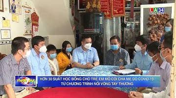 Hơn 30 suất học bổng cho trẻ em mồ côi cha mẹ do Covid-19 từ chương trình Nối vòng tay thương