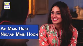 Ab Main Unke Nikaah Main Hoon Kasak Best Scene Junaid Khan & Iqra Aziz