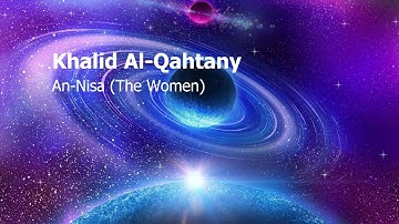 Khalid Al Qahtany   Surah An Nisa The Womenخالد القحطاني   سورة  النساء