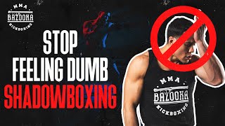 STOP FEELING DUMB SHADOWBOXING | BAZOOKA KB & MMA #145