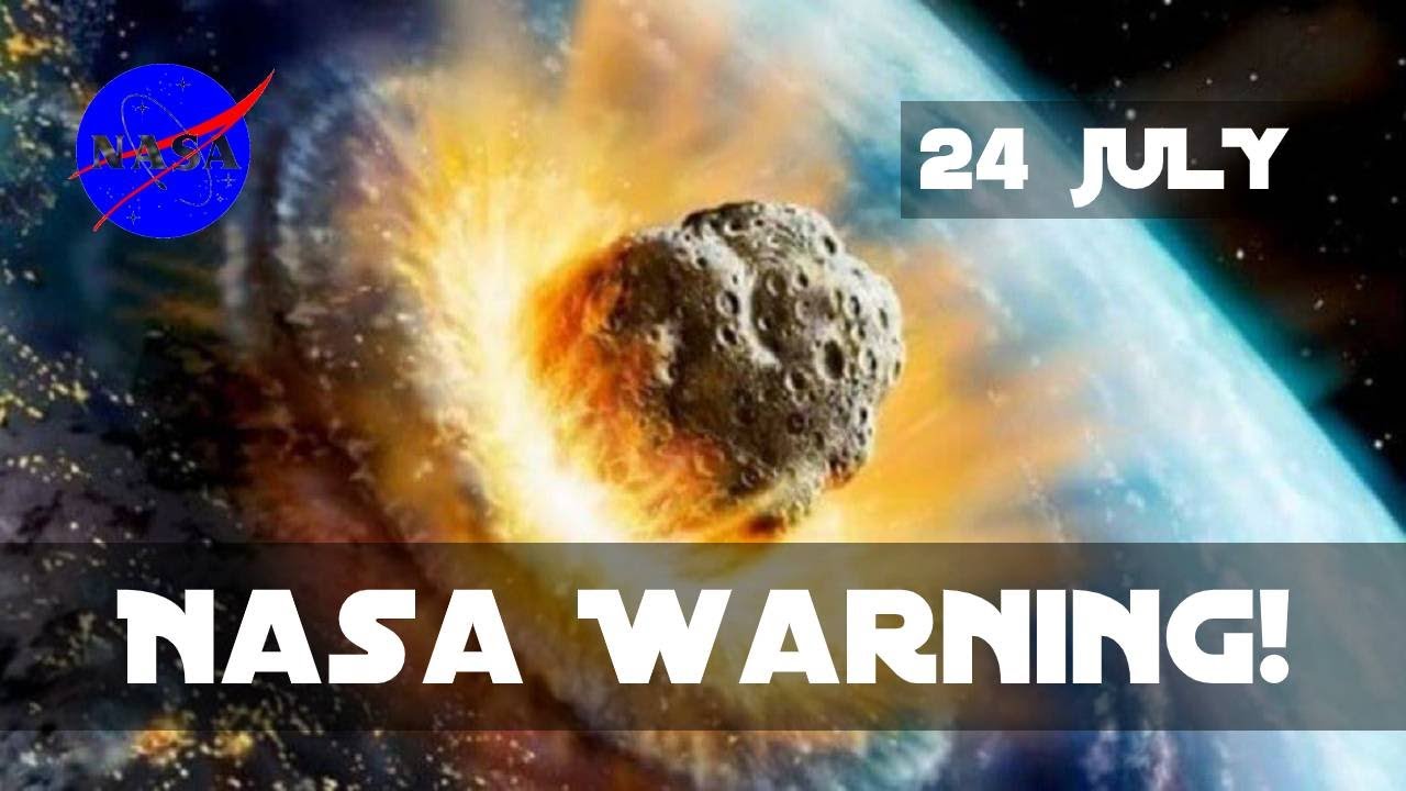 NASA Warning Deadly asteroid close approach on 24 July
