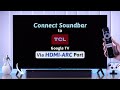 TCL Google TV How To Connect Any Soundbar Via HDMI ARC Or EARC 