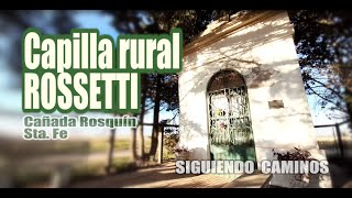 Capilla rural Rossetti, Cañada Rosquín, Santa Fe.